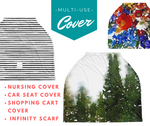 MOUNTANS- Nursing cover, car seat cover, shopping cart cover or infinity scarf